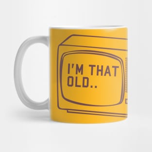 I'm that old Mug